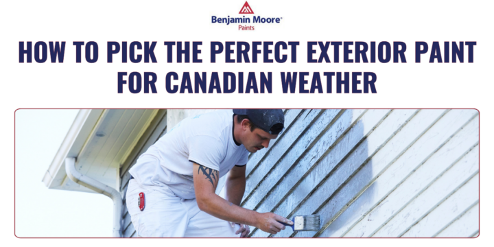 How to Pick the Perfect Exterior Paint for Canadian Weather