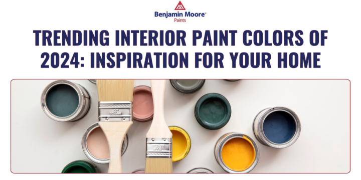 Trending Interior Paint Colors of 2024: Inspiration for Your Home