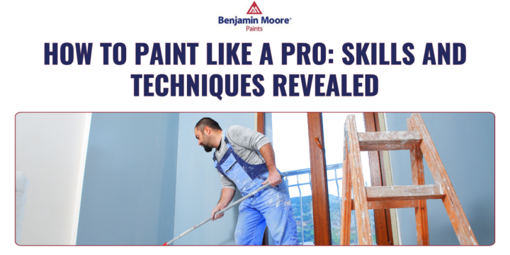 How to Paint Like a Pro: Skills and Techniques Revealed