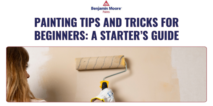 Painting Tips and Tricks for Beginners: A Starter’s Guide